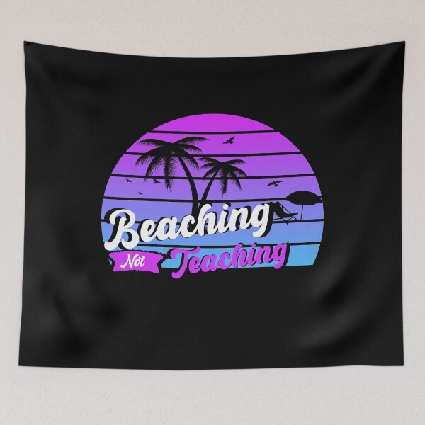 Item preview, beaching not teaching funny cool Summer Vintage retired Teacher quote  designed and sold by ourpretty.