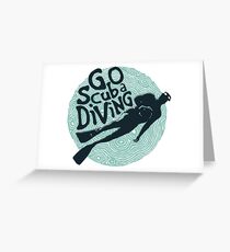 Go Scuba Diving Greeting Card