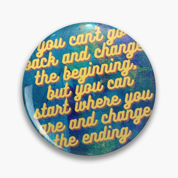Item preview, You Can't Go Back and Change the Beginning But You Can Start Where You are and Change the Ending designed and sold by LoloTrends.
