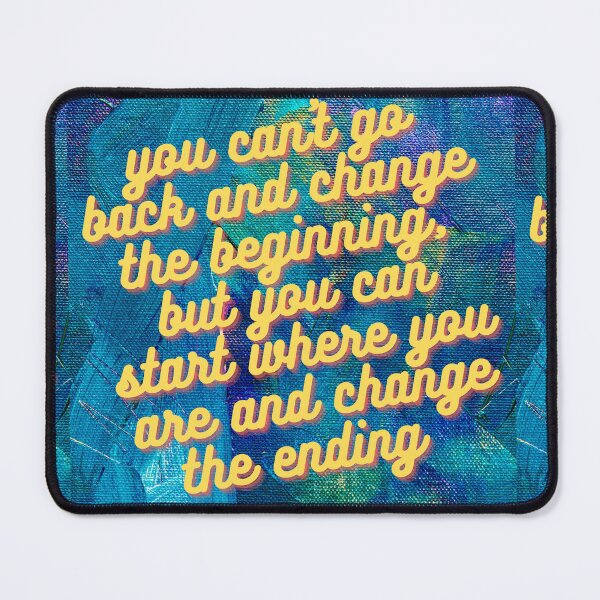 Item preview, You Can't Go Back and Change the Beginning But You Can Start Where You are and Change the Ending designed and sold by LoloTrends.