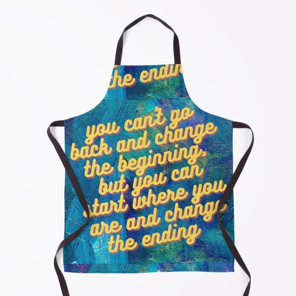Item preview, You Can't Go Back and Change the Beginning But You Can Start Where You are and Change the Ending designed and sold by LoloTrends.