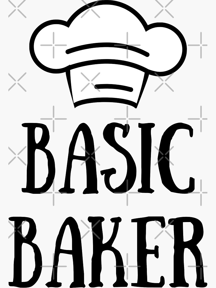"Basic Baker Basic but Best Baking" Sticker for Sale by AnaMiyagi