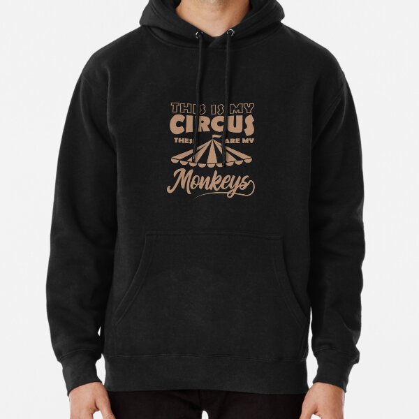 THIS IS MY CIRCUS THESE ARE MY MONKEYS Happy Classic Round Sticker Pullover Hoodie