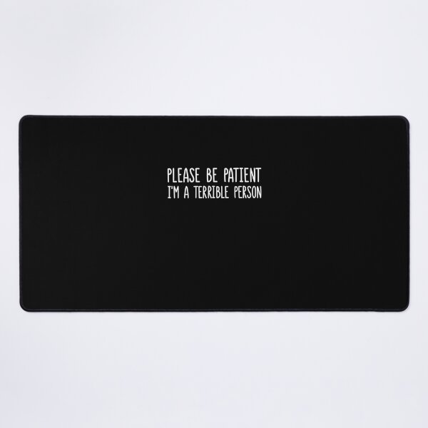 Item preview, Please Be Patient I'm a Terrible Person T-Shirt designed and sold by shop luisant.