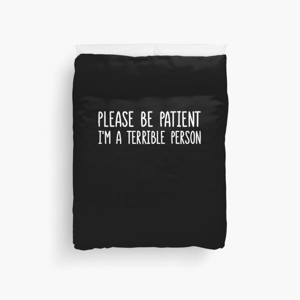 Item preview, Please Be Patient I'm a Terrible Person T-Shirt designed and sold by shop luisant.