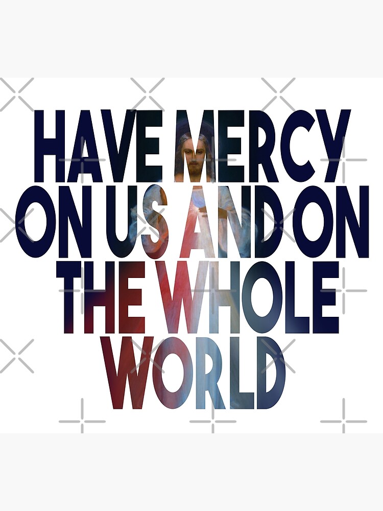 divine-mercy-have-mercy-on-us-and-on-the-whole-world-prayer-art