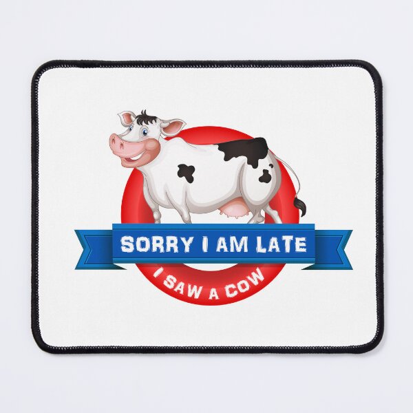 Item preview, Sorry I Am Late I Saw A Cow designed and sold by Simo200.