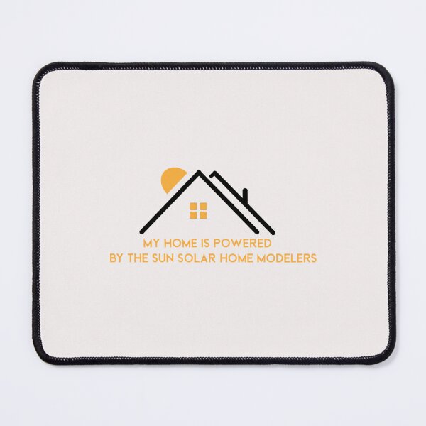 Item preview, My Home Is Powered By The Sun Solar Home Modelers designed and sold by CoolyouStudio.