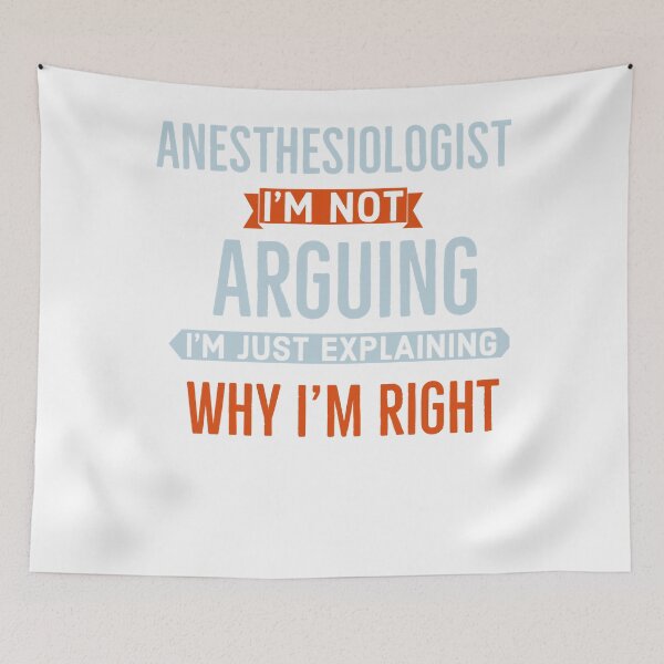 Item preview, Anesthesiologist ims not Arguing Ims just Explaining why ims right designed and sold by ChristyBrid8.