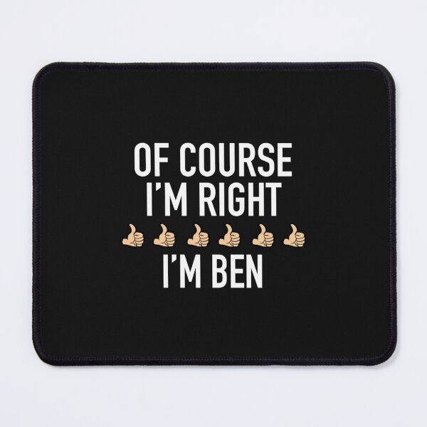 Item preview, Of course Im right ben designed and sold by VinhBietTULE.