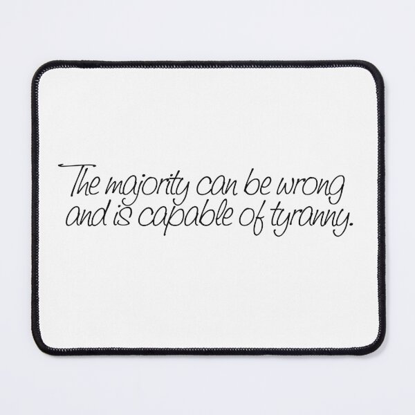 Item preview, The majority can be wrong and is capable of tyranny Black writing designed and sold by dodgerock.