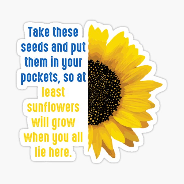 Ukrainian Sunflower-Take These Seeds And Put Them In Your Pockets Sticker