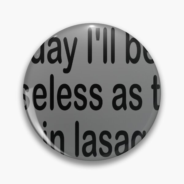 Item preview, Today I'll be as useless as the G in lasagna designed and sold by Becky Hunter.