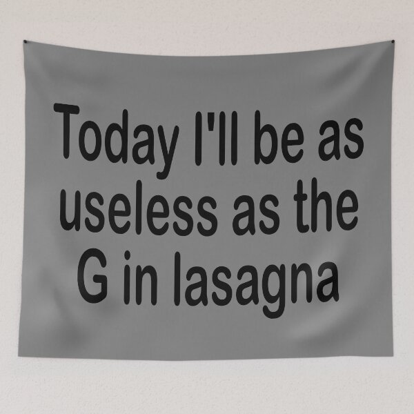Item preview, Today I'll be as useless as the G in lasagna designed and sold by Becky Hunter.