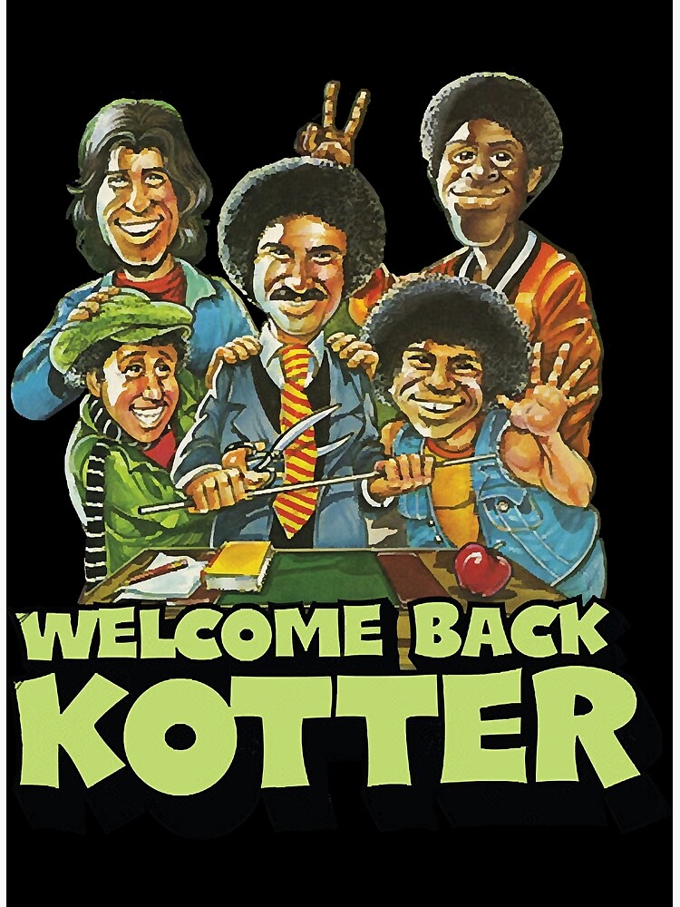Back Kotter " Poster for Sale by DawnRodrig2469 Redbubble