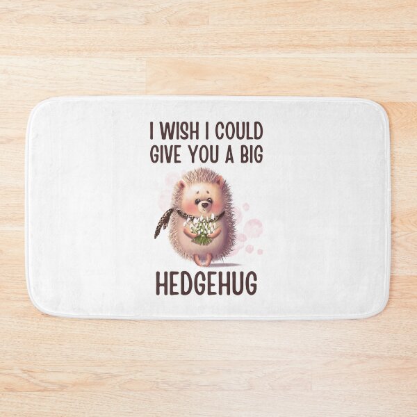 Item preview, I wish I could give you a big hedgehug, Encouraging hedgehog design designed and sold by Auntieck.