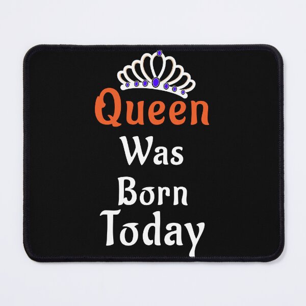 Item preview, Queen was born today designed and sold by vogowa.