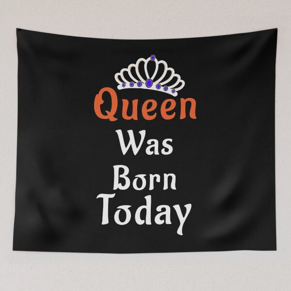 Item preview, Queen was born today  designed and sold by vogowa.