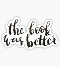 The book was better Sticker