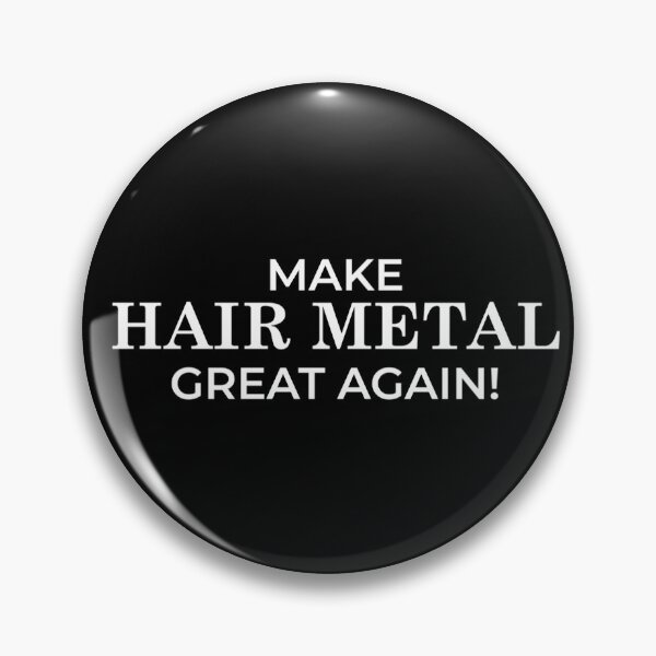 Item preview, Make Hair Metal Great Again - Invert Design  designed and sold by DanielBarnum12.