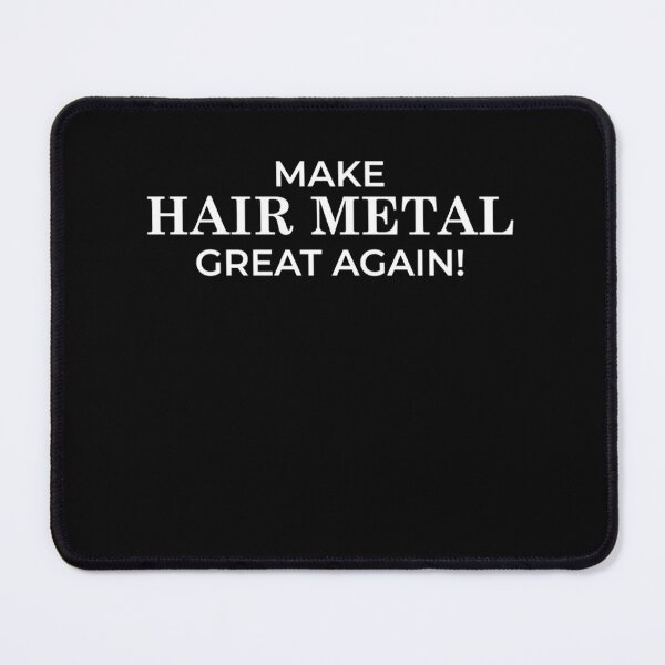 Item preview, Make Hair Metal Great Again - Invert Design  designed and sold by DanielBarnum12.