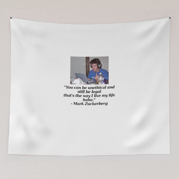 Item preview, Mark Zuckerberg "You can be unethical and still be legal that&x27;s the way I live my life hah designed and sold by AndreasGabriel.
