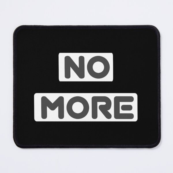 Item preview, No more designed and sold by ZOBBI.