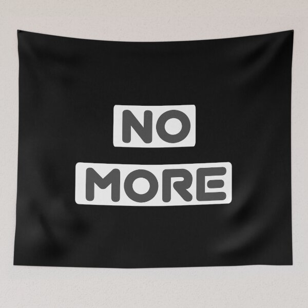 Item preview, No more designed and sold by ZOBBI.