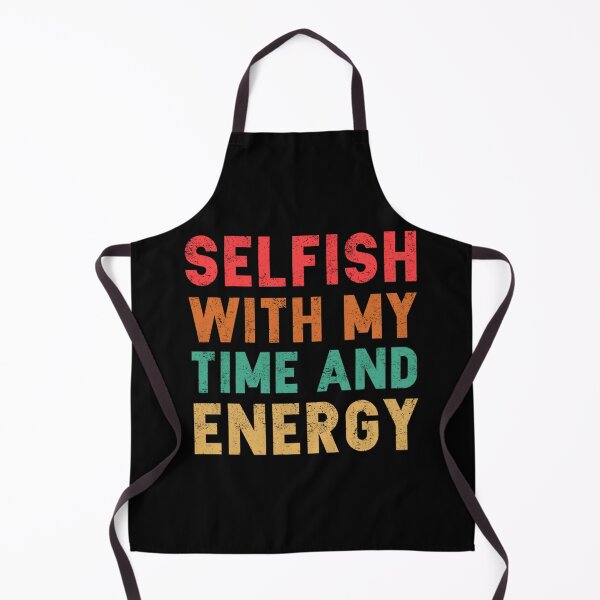 Item preview, Selfish With My Time & Energy,funnny game Classic . designed and sold by huftyfnruppe.