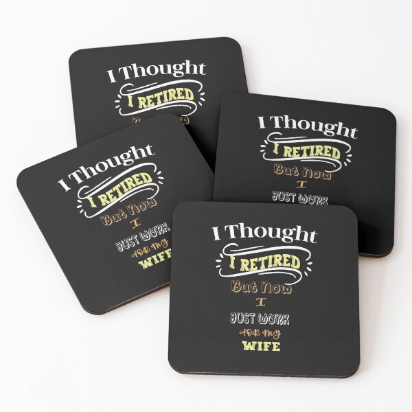 Item preview, Funny I Thought I Retired But Now I Just Work For My Wife,Funny retirement quote designed and sold by fatydesignspace.