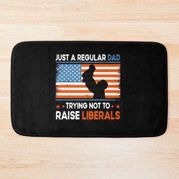 Item preview, Just A Regular dad Trying Not To Raise Liberals Father's Day designed and sold by smallcatvn.