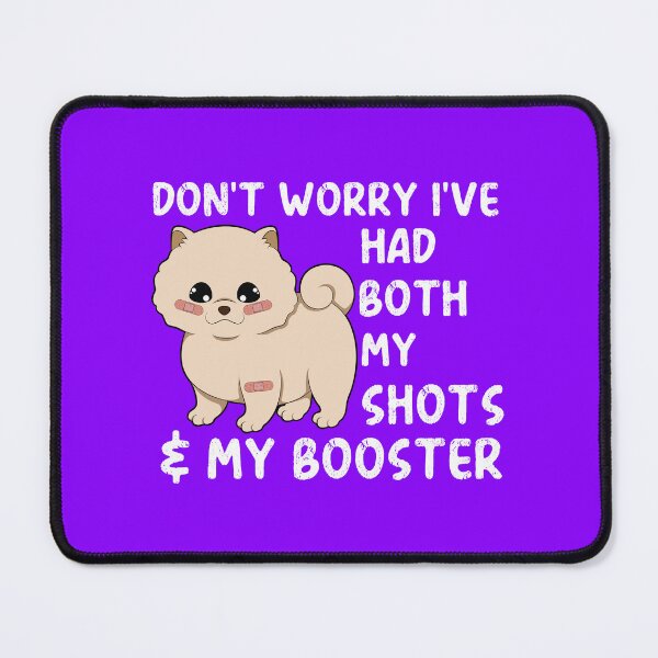 Item preview, Don't Worry I've Got Both My Shots - Kawaii Pomeranian designed and sold by MacAndMoose.
