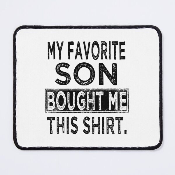 Item preview, my favorite son bought me this shirt T-Shirt designed and sold by nanwy.