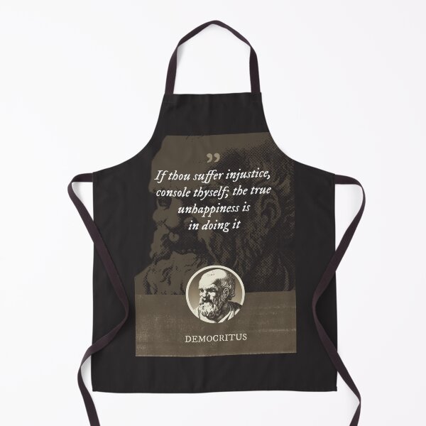 Item preview, Democritus - If thou suffer injustice, console thyself; the true unhappiness is in doing it designed and sold by Syahrasi.