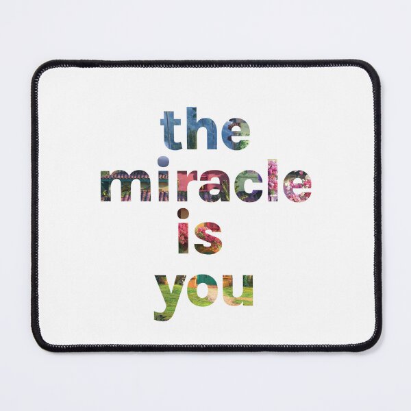 Item preview, The Miracle Is You designed and sold by Quotla.