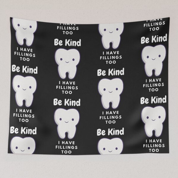 Item preview, Be kind I have fillings too - A funny gift for dentist designed and sold by Best-Designers.