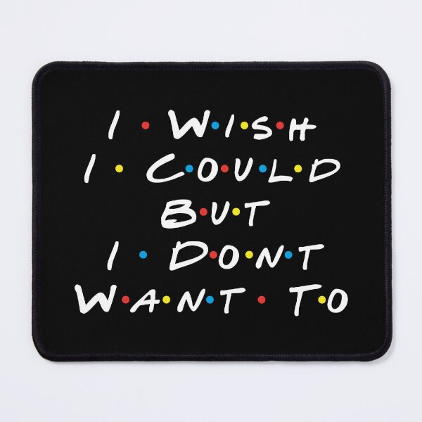 Item preview,  I Wish I Could But I Don't Want To designed and sold by Yulia mozes.