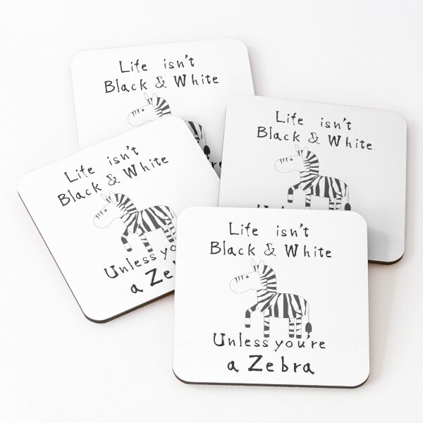 Item preview, Life isn't black & white unless you're a zebra designed and sold by CameleonDesign.