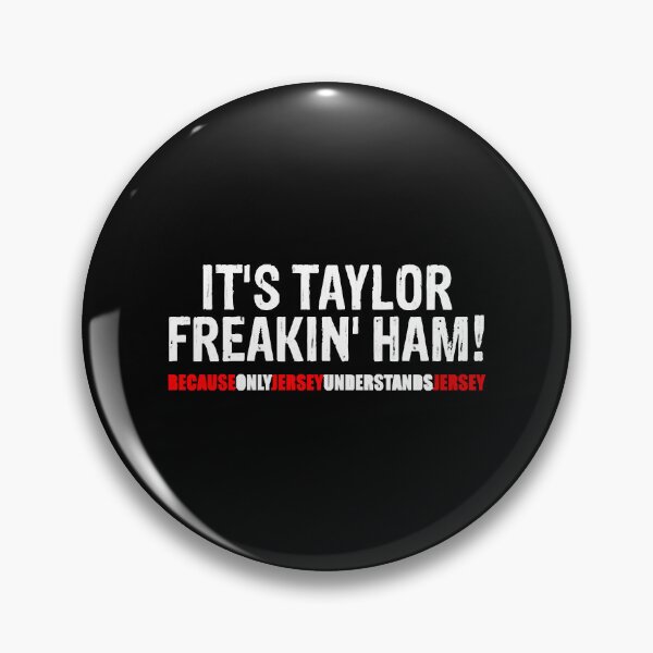 Item preview, It's taylor freakin' ham because only Jersey under designed and sold by YuhitiKaisha.
