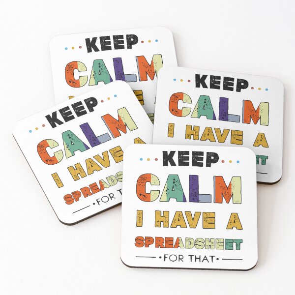Item preview, keep calm i have a spreadsheet for that designed and sold by KeithOdwin.