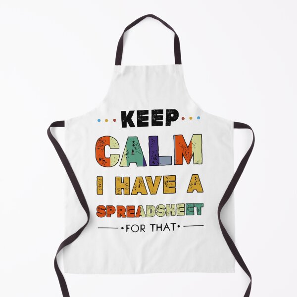 Item preview, keep calm i have a spreadsheet for that designed and sold by KeithOdwin.
