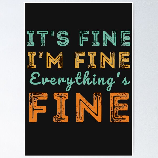 Item preview, it's fine I'm fine everything's fine - A funny gift for Introvert designed and sold by Best-Designers.
