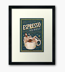 ESPRESSO YOURSELF Framed Print