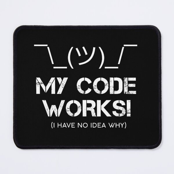 Item preview, My Code Works! I Have No Idea Why designed and sold by deepan chandrasekaran.
