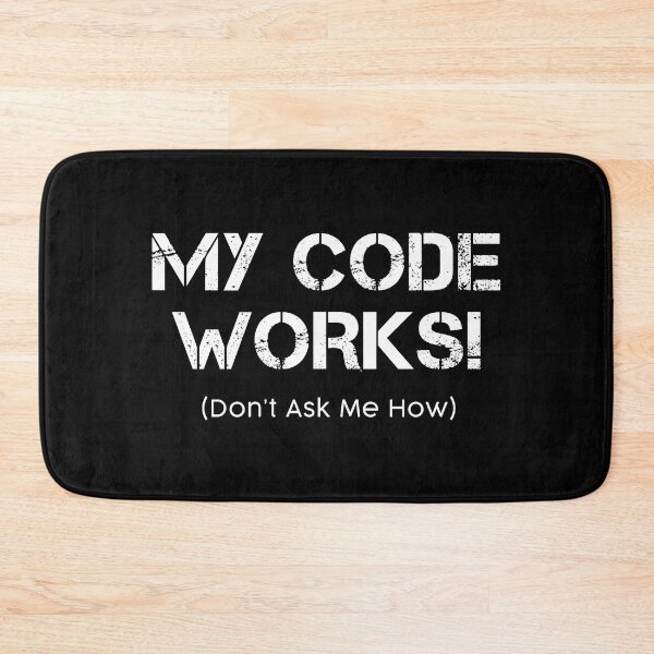 Item preview, My Code Works! Don't Ask Me How - Funny Programmer Sayings designed and sold by deepan chandrasekaran.