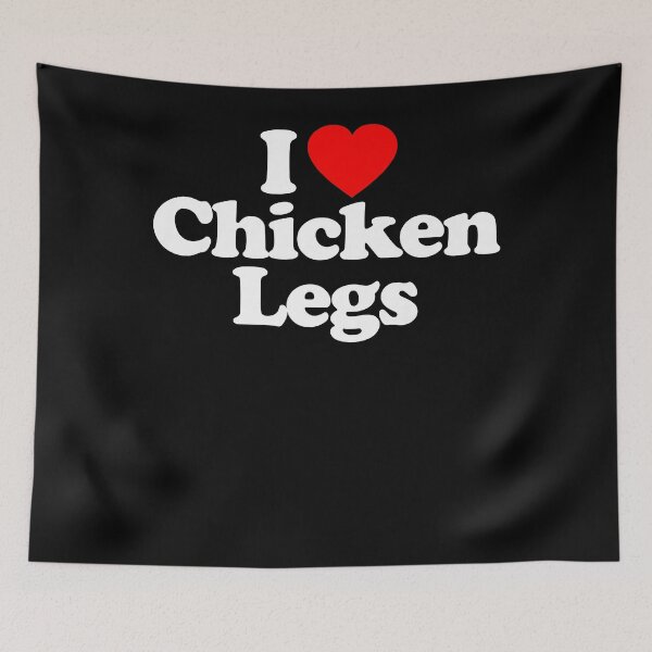 Item preview, I Love Chicken Legs Heart designed and sold by HrSamaniego.