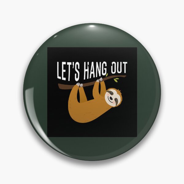 Item preview, Cute Sloth Let's Hang Out Sloth Gift. designed and sold by AngGauso.