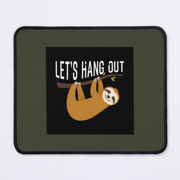 Item preview, Cute Sloth Let's Hang Out Sloth Gift. designed and sold by AngGauso.