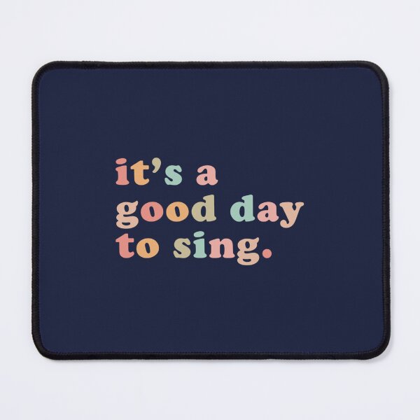 Item preview, Its a good day to sing Sing singer Teacher music singer teacher singer Gift for singer Music Teacher designed and sold by LamPhuongshop.