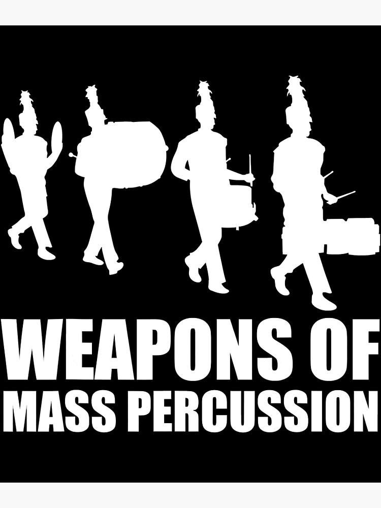 Drumline Weapons of Mass Percussion Funny Drum Line Band Poster